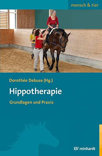 Hippotherapie: Grundlagen und Praxis (mensch & tier)